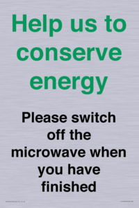 Help us to conserve energy - Please switch off the microwave when you have finished